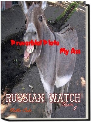 cover image of Russian Watch...Proverbial Plate My Ass Chapter 5
